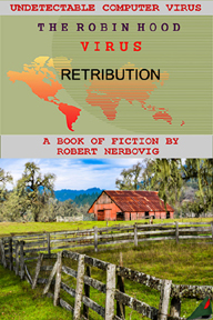 the robin hood virus, the robin hood virus discovery, the robin hood virus validation, the robin hood virus retribution, the robin hood virus vindication, the robin hood virus ai hospital invasion, the robin hood virus ai military hackers, the robin hood virus ai hacker group invasion, the robin hood virus ai a billionaire hacked, the robin hood virus ai destroys human trafficking ring, the robin hood virus ai iq47 the final battle, the robin hood virus worldwide ai guardian, the robin hood virus worldwide ai guardian book 2, the robin hood virus ai the reality weavers, the robin hood virus ai deep infiltration, the robin hood virus ai a stolen presidential election