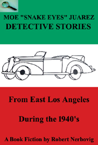 moe snake eyes juarez detective stories from east la during the 1940s, moe snake eyes juarez detective stories from east la during the 1950s, turbo detective stories from east la during the 1960s, turbo detective stories from east la during the 1970s, moe snake eyes juarez detective stories from east la during the 1980s